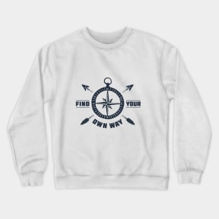 Compass. Find Your Own Way Crewneck Sweatshirt